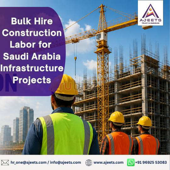 Bulk Hire Construction Labor for Saudi Arabia Infrastructure Projects
